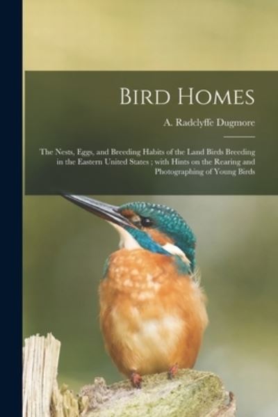 Cover for A Radclyffe (Arthur Radclyf Dugmore · Bird Homes (Paperback Book) (2021)