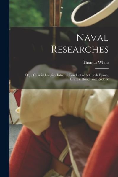 Cover for Thomas White · Naval Researches (Bog) (2022)