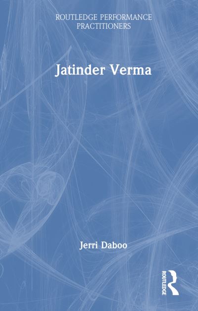 Cover for Daboo, Jerri (Exeter University) · Jatinder Verma - Routledge Performance Practitioners (Paperback Book) (2024)