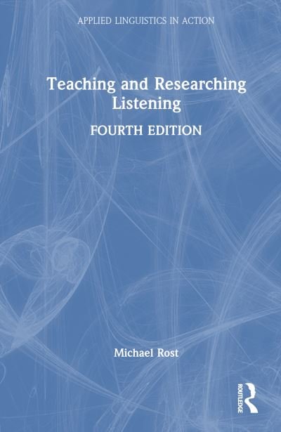 Michael Rost · Teaching and Researching Listening - Applied Linguistics in Action (Gebundenes Buch) (2024)