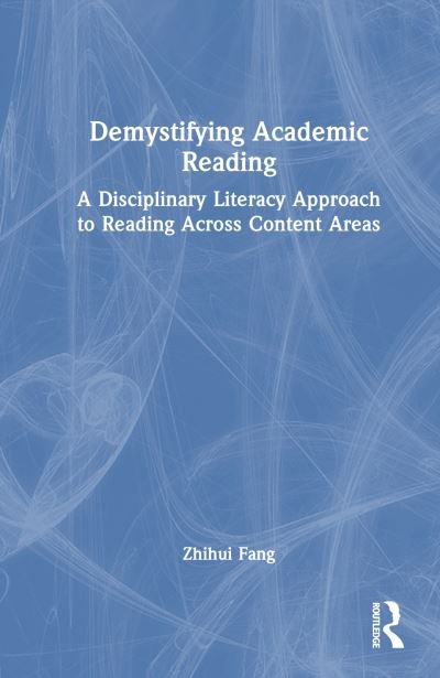 Cover for Zhihui Fang · Demystifying Academic Reading: A Disciplinary Literacy Approach to Reading Across Content Areas (Gebundenes Buch) (2023)