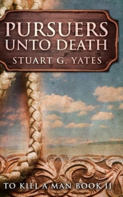 Cover for Stuart G Yates · Pursuers Unto Death (Hardcover Book) (2021)