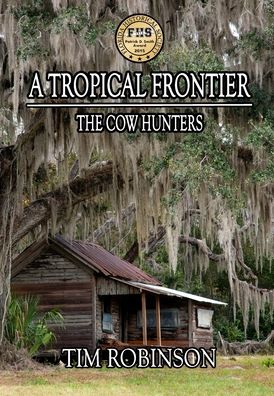 A Tropical Frontier - Tim Robinson - Bøger - Indy Pub - 9781087854915 - 27. januar 2020