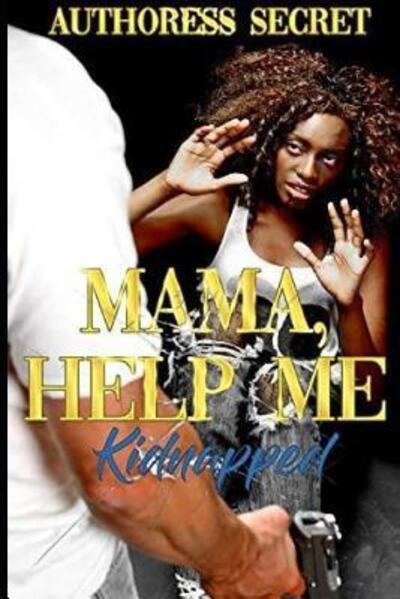 Cover for Authoress Secret · Mama Help Me (Paperback Book) (2019)