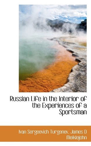 Cover for Ivan Sergeevich Turgenev · Russian Life in the Interior of the Experiences of a Sportsman (Hardcover Book) (2009)