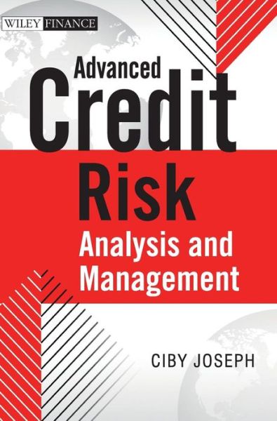 Cover for Ciby Joseph · Advanced Credit Risk Analysis and Management - The Wiley Finance Series (Inbunden Bok) (2013)