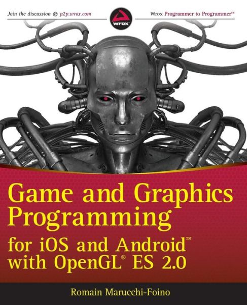 Cover for Romain Marucchi-Foino · Game and Graphics Programming for iOS and Android with OpenGL ES 2.0 (Paperback Book) (2012)