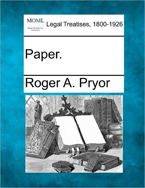 Cover for Roger Atkinson Pryor · Paper. (Taschenbuch) (2010)