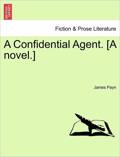 Cover for James Payn · A Confidential Agent. [a Novel.] (Paperback Book) (2011)
