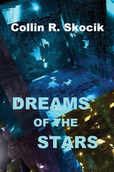 Cover for Collin R. Skocik · Dreams of the Stars (Paperback Book) (2013)