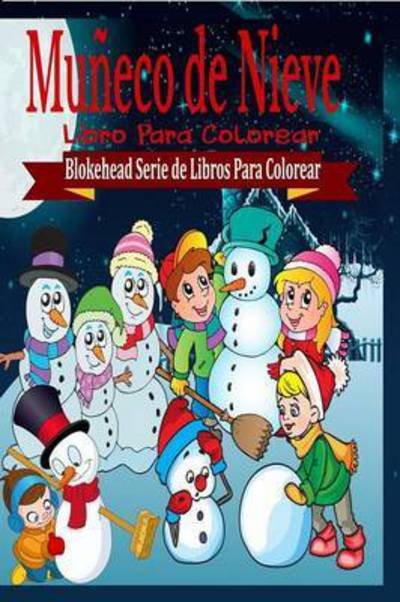 Cover for El Blokehead · Muneco De Nieve Libro Para Colorear (Paperback Book) (2020)