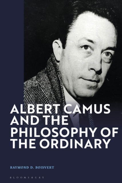 Cover for Raymond D. Boisvert · Albert Camus and the Philosophy of the Ordinary (Hardcover Book) (2023)