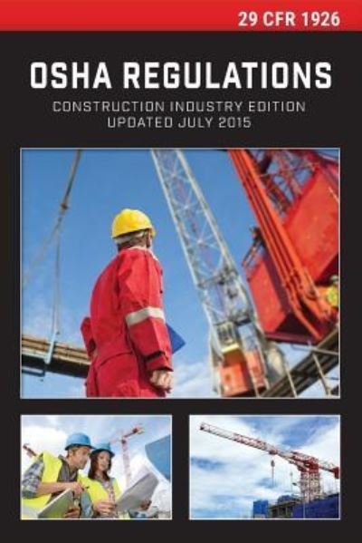 Cover for Office of the Federal Register · 29 CFR 1926 OSHA Construction Industry Regulations (Paperback Book) (2016)