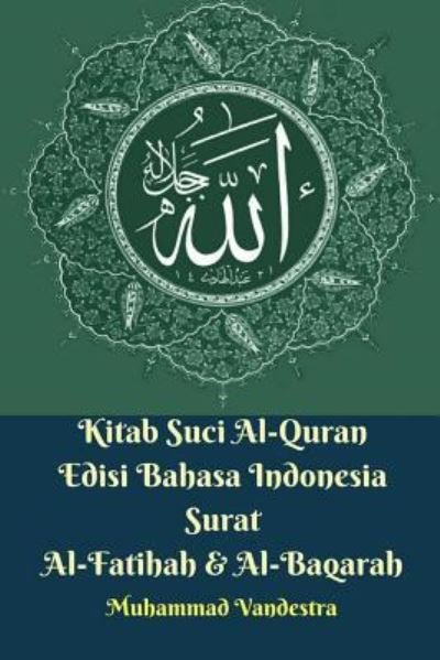 Cover for Muhammad Vandestra · Kitab Suci Al-Quran Edisi Bahasa Indonesia Surat Al-Fatihah Dan Al-Baqarah (Taschenbuch) (2024)