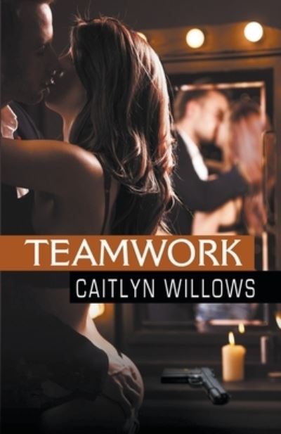 Teamwork - Caitlyn Willows - Books - Draft2digital - 9781393470915 - March 31, 2020