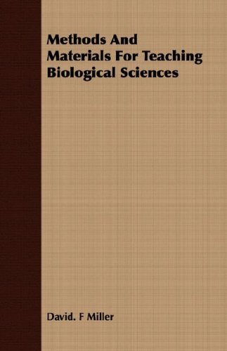Cover for David. F Miller · Methods and Materials for Teaching Biological Sciences (Taschenbuch) (2007)