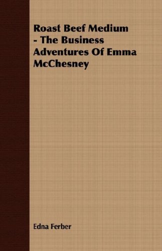 Cover for Edna Ferber · Roast Beef Medium - the Business Adventures of Emma Mcchesney (Paperback Book) (2007)