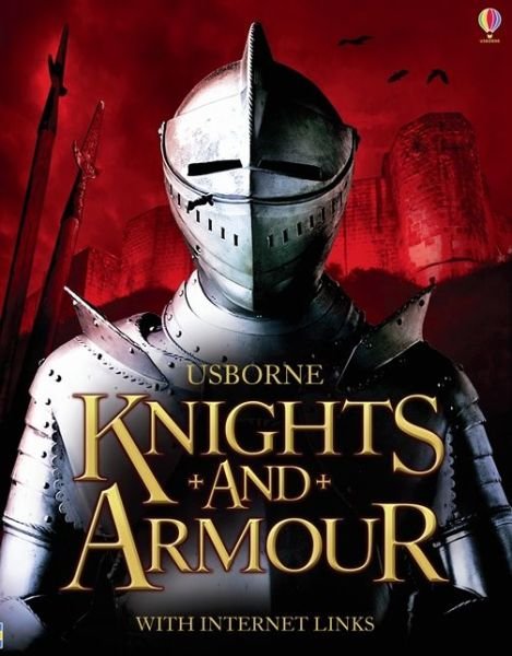 Knights and Armour - Rachel Firth - Kirjat - Usborne Publishing Ltd - 9781409566915 - sunnuntai 1. joulukuuta 2013