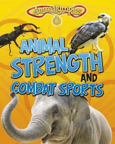 Cover for Isabel Thomas · Animal Strength and Combat Sports (Hardcover Book) (2016)