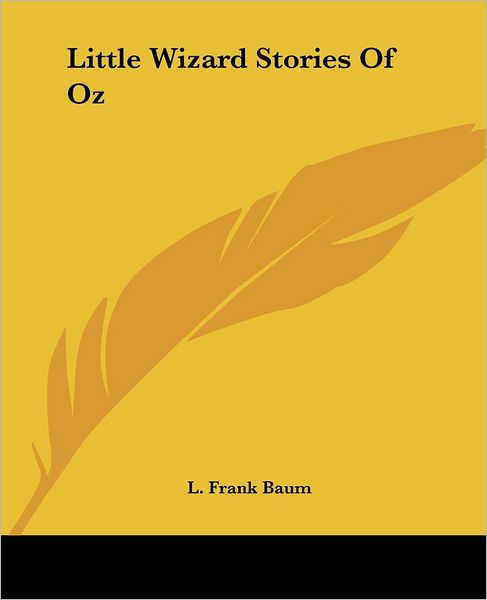 Cover for L. Frank Baum · Little Wizard Stories of Oz (Paperback Book) (2004)