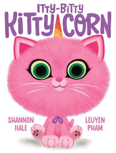 Cover for Shannon Hale · Itty-Bitty Kitty-Corn (Hardcover bog) (2021)
