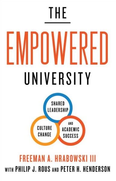Cover for Hrabowski, Freeman A., III (President, University of Maryland Baltimore County) · The Empowered University: Shared Leadership, Culture Change, and Academic Success (Innbunden bok) (2020)
