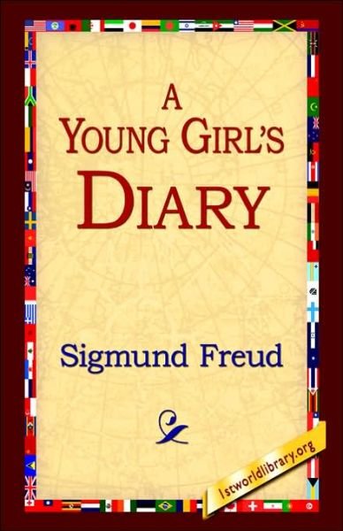 A Young Girl's Diary - Sigmund Freud - Livres - 1st World Library - Literary Society - 9781421809915 - 20 février 2006