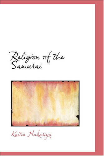 Cover for Kaiten Nukariya · Religion of the Samurai: a Study of Zen Philosophy and Discipline in China and Japan (Pocketbok) (2008)