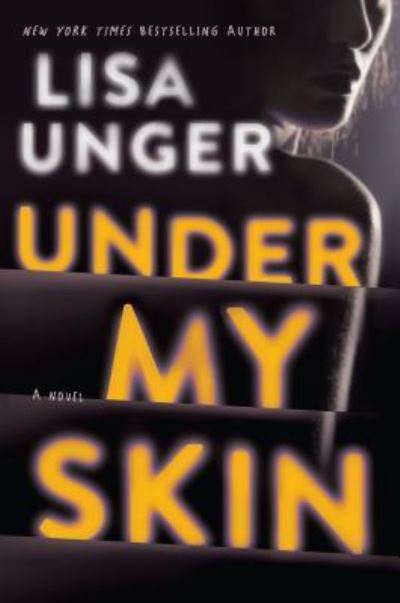 Under my skin - Lisa Unger - Books -  - 9781432856915 - October 3, 2018