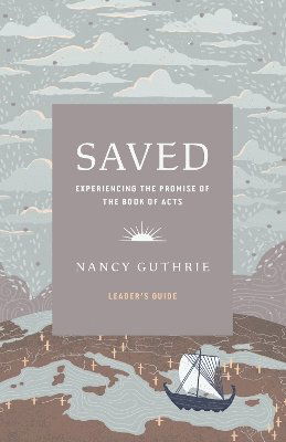 Cover for Nancy Guthrie · Saved Leader's Guide: Experiencing the Promise of the Book of Acts (Taschenbuch) (2024)