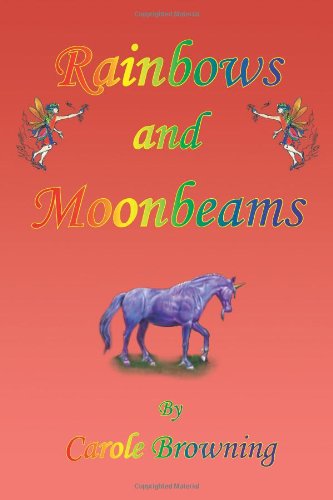 Cover for Carole Browning · Rainbows and Moonbeams (Paperback Book) (2008)