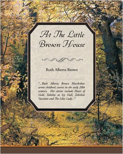 Cover for Ruth Alberta Brown · At the Little Brown House (Taschenbuch) (2008)