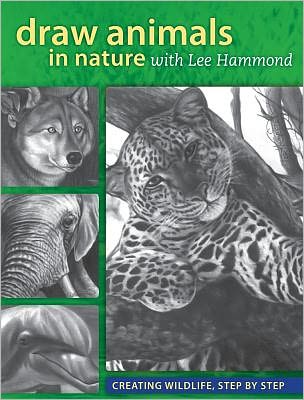 Cover for Lee Hammond · Draw Animals in Nature with Lee Hammond: Creating Wildlife, Step by Step (Paperback Book) (2012)