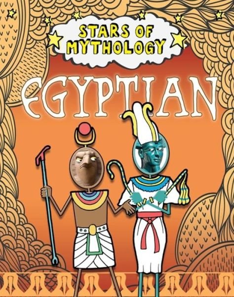 Cover for Nancy Dickmann · Stars of Mythology: Egyptian (Hardcover Book) (2020)