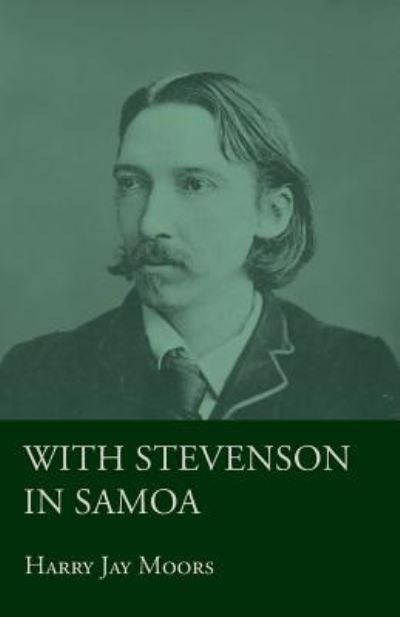 With Stevenson in Samoa - Harry Jay Moors - Books - Read Books - 9781445557915 - April 1, 2010