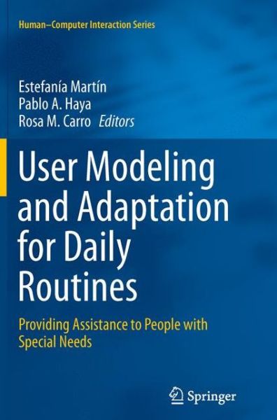 Cover for Estefania Martin · User Modeling and Adaptation for Daily Routines: Providing Assistance to People with Special Needs (Paperback Book) (2015)
