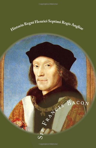 Cover for Sir Francis Bacon · Historia Regni Henrici Septimi Regis Angliae (Taschenbuch) [Latin edition] (2009)