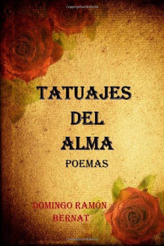 Cover for Domingo Ramón Bernat · Tatuajes Del Alma: Poemas De Amor (Paperback Book) [Spanish edition] (2009)