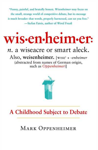 Cover for Mark Oppenheimer · Wisenheimer: a Childhood Subject to Debate (Taschenbuch) (2011)