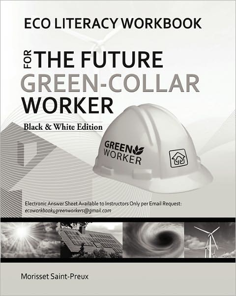 Cover for Morisset Saint-preux · Eco Literacy Workbook for the Future Green-collar Worker: Black and White Version (Paperback Book) (2009)