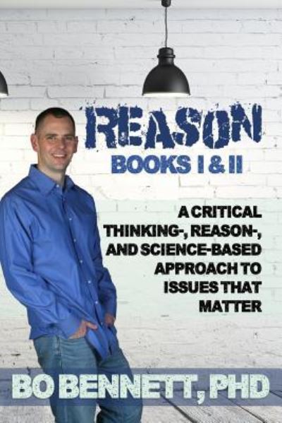 Cover for Bo Bennett PhD · Reason : Books I &amp; II (Taschenbuch) (2019)