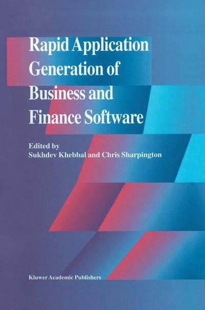 Cover for Sukhdev Khebbal · Rapid Application Generation of Business and Finance Software (Paperback Book) [Softcover reprint of the original 1st ed. 1996 edition] (2011)