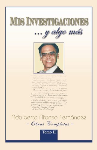 Cover for Adalberto Afonso Fernández · Mis Investigaciones. . .y Algo Más: Obras Completas De Adalberto Afonso Fernández (Paperback Bog) [Spanish edition] (2011)
