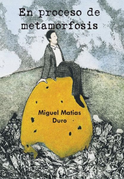 Cover for Miguel Matias Duro · En Proceso De Metamorfosis (Hardcover Book) (2013)