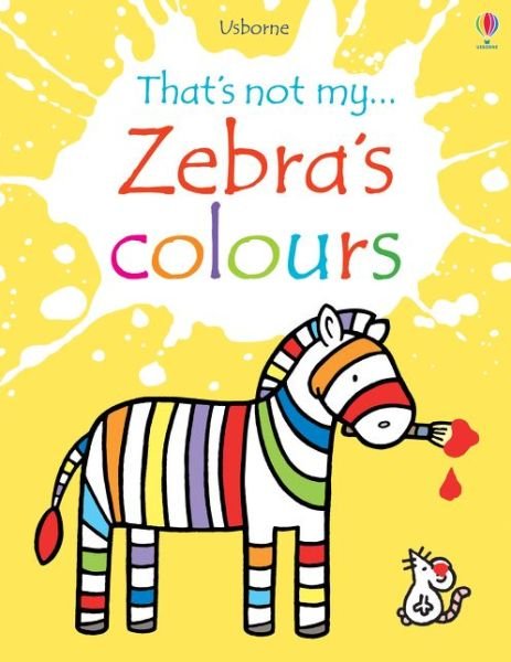 Cover for Fiona Watt · Zebra's Colours - THAT'S NOT MY® (Tavlebog) (2018)
