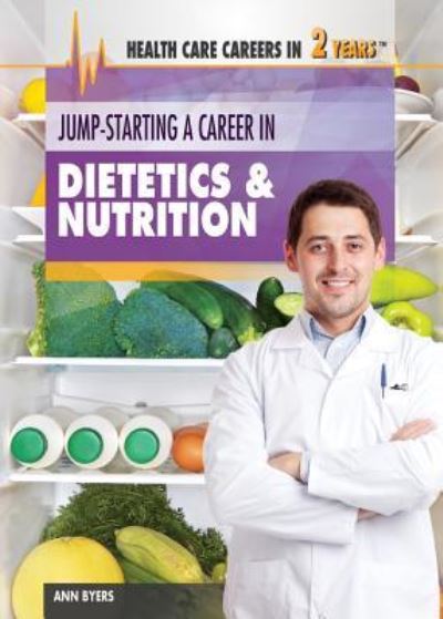 Cover for Ann Byers · Jump-starting a career in dietetics &amp; nutrition (Book) [First edition. edition] (2013)