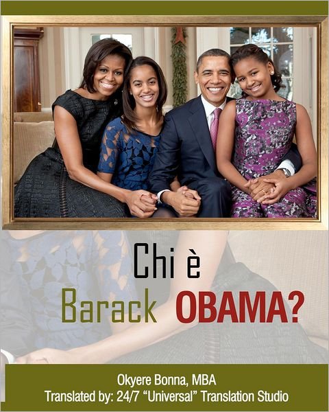 Chi E Barack Obama? - Okyere Bonna - Books - Createspace - 9781479387915 - September 29, 2012