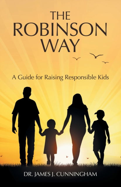 Cover for Dr James J Cunningham · The Robinson Way (Paperback Book) (2021)