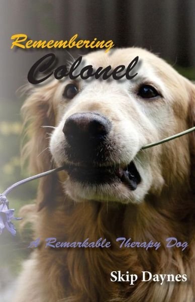 Cover for Skip Daynes · Remembering Colonel: a Remarkable Therapy Dog (Paperback Bog) (2013)