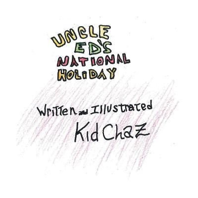 Cover for Kid Chaz · Uncle Ed's National Holiday (Paperback Book) (2013)